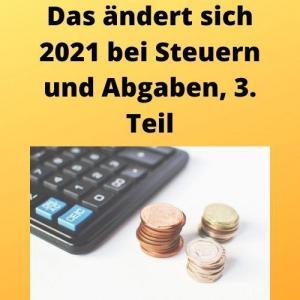 Das ändert sich 2021 bei Steuern und Abgaben, 3. Teil