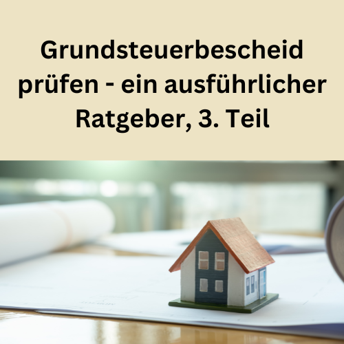 Grundsteuerbescheid prüfen ein ausführlicher Ratgeber, 3. Teil