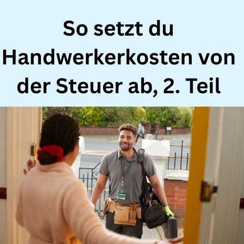 So setzt du Handwerkerkosten von der Steuer ab, 2. Teil